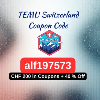 🇨🇭 Temu Coupon Code Switzerland [alf197573] – 2025 Upgrade: CHF 200 in Coupons + 40 % Off + Free Gift