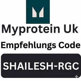 Myprotein Empfehlungs Code "SHAILESH-RGC" Erhalten Sie £15 Rabatt auf ihre erste Bestellung