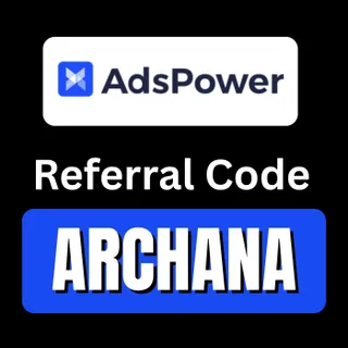 Adspower Referral Code "ARCHANA" Get 10% OFF on All Plans & Exclusive Bonuses