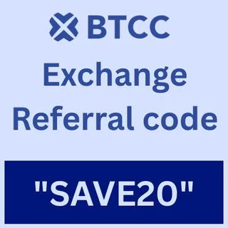 BTCC Exchange Referral code 2026  "SAVE20" Get Upto 10000$ Sign Up Bonus