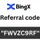 bingxreferralcodefwvzc9rf