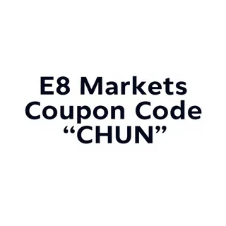 Get 5% Off E8 Markets Challenges with Code “CHUN”