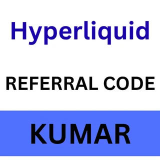 Hyperliquid Best Referral Code "KUMAR" Get 10% Savings on Every Trade