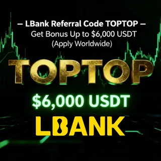 LBank Global Referral Code: TOPTOP – Claim $6,000 USDT Bonus Now