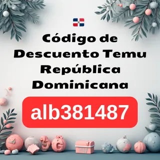 🇩🇴 Código de Descuento Temu República Dominicana [alb381487] – RD$5,800 en Cupones + 30% OFF (2026)