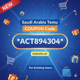 NEW≽ Saudi Arabia Temu ⌊COUPON⌉ Code ʃʃʃACT894304ʃʃʃ SAR400 off For Existing Users