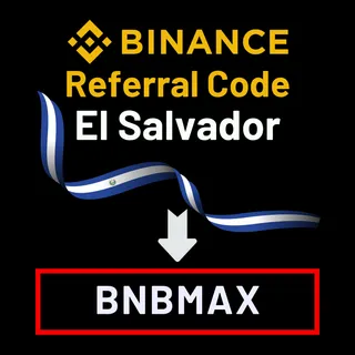 Binance Referral Code El Salvador: "BNBMAX" – (New User First-Hand Review)