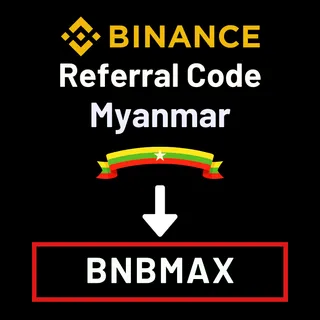 Binance Referral Code Myanmar: BNBMAX – (New User Reflections)