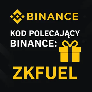Kod polecającego Binance: "ZKFUEL" (Najlepsza zniżka na opłaty)