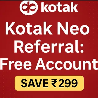 Kotak Neo Referral: Free Account (Save ₹299)