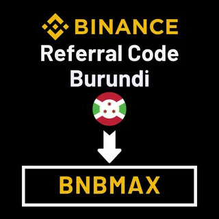 Binance Referral Code Burundi: "BNBMAX" – (Beginner User Overview)