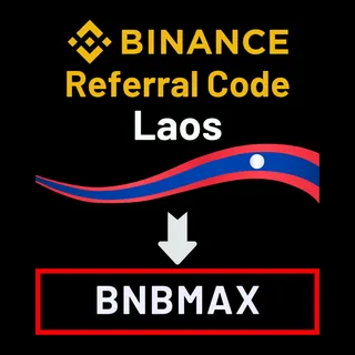Binance Referral Code Laos: "BNBMAX" – (New User Insight Guide)